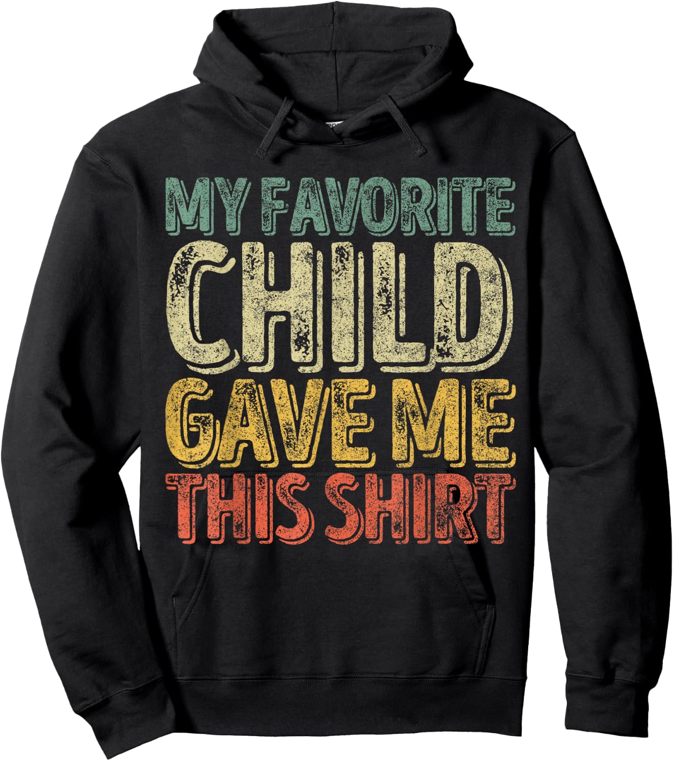 My Favorite Child Gave Me This Shirt Funny Christmas Gift Hoodie - Hoodie | Black