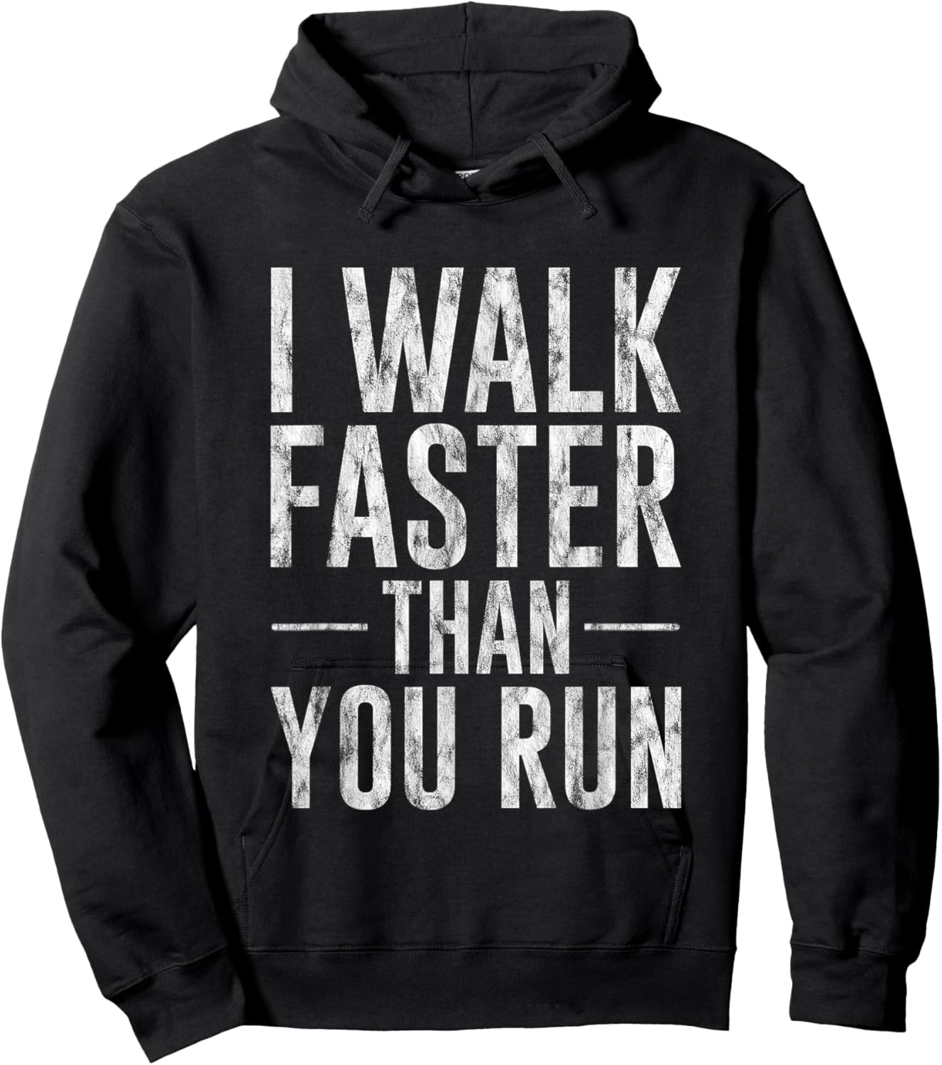 I Walk Faster Than You Run Motivation Marathon Joke Hoodie - Hoodie | Black