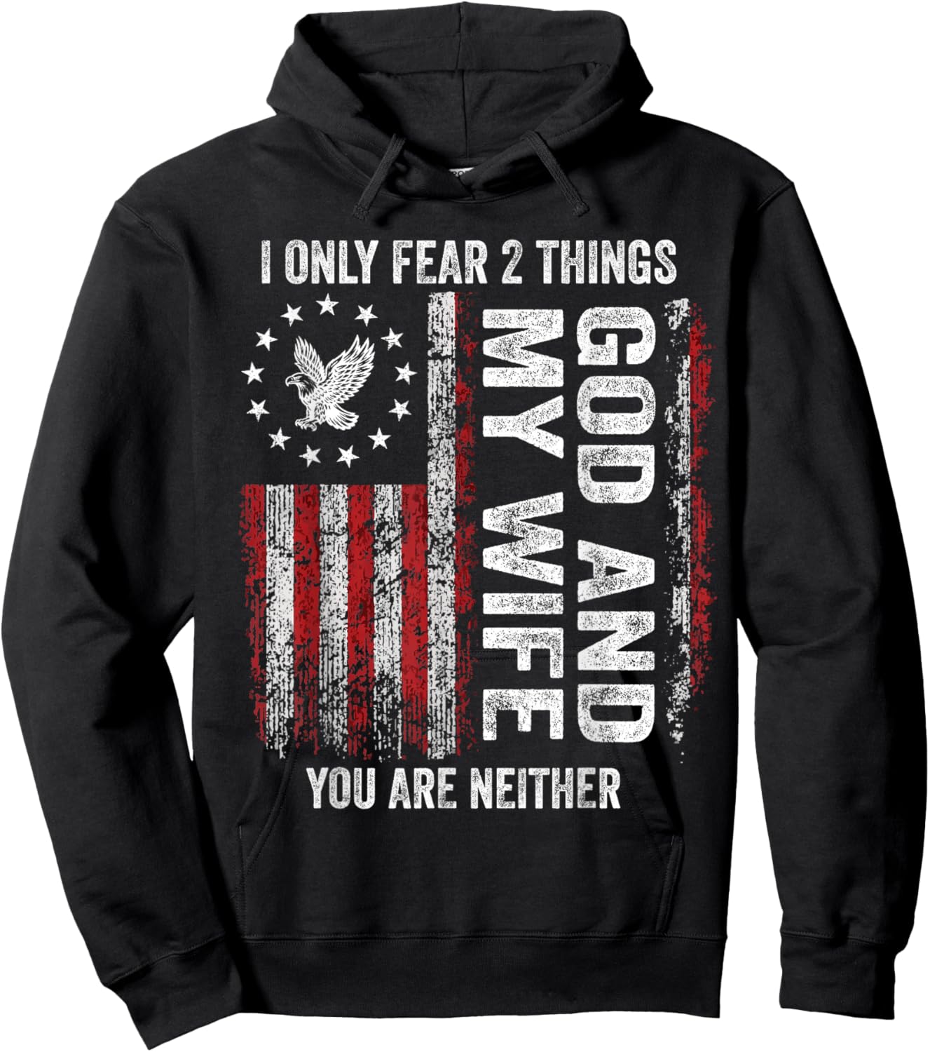I Only Fear 2 Things God and My Wife You are Neither Hoodie - Hoodie | Black