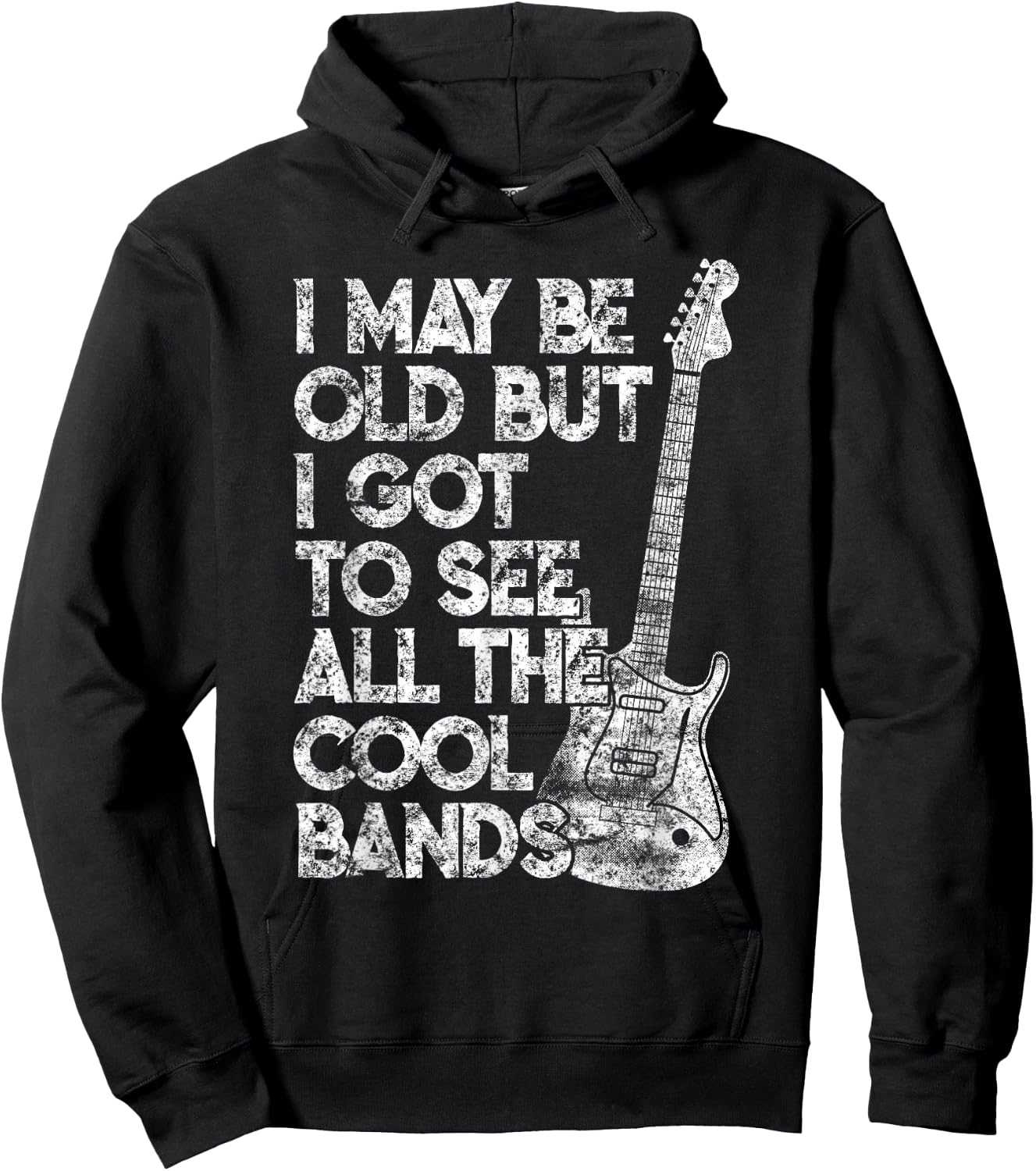 I May Be Old But I Got To See All The Cool Bands Distressed Hoodie - Hoodie | Black
