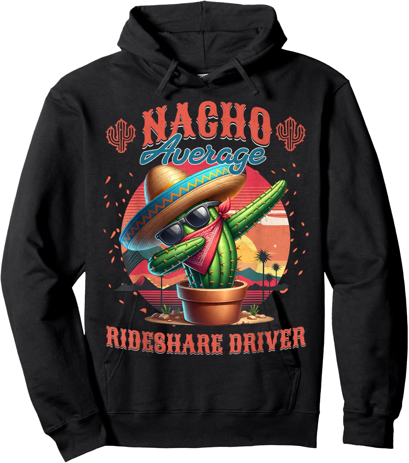 Nacho Average Rideshare Driver Funny Cinco de Mayo Hoodie - Hoodie | Black