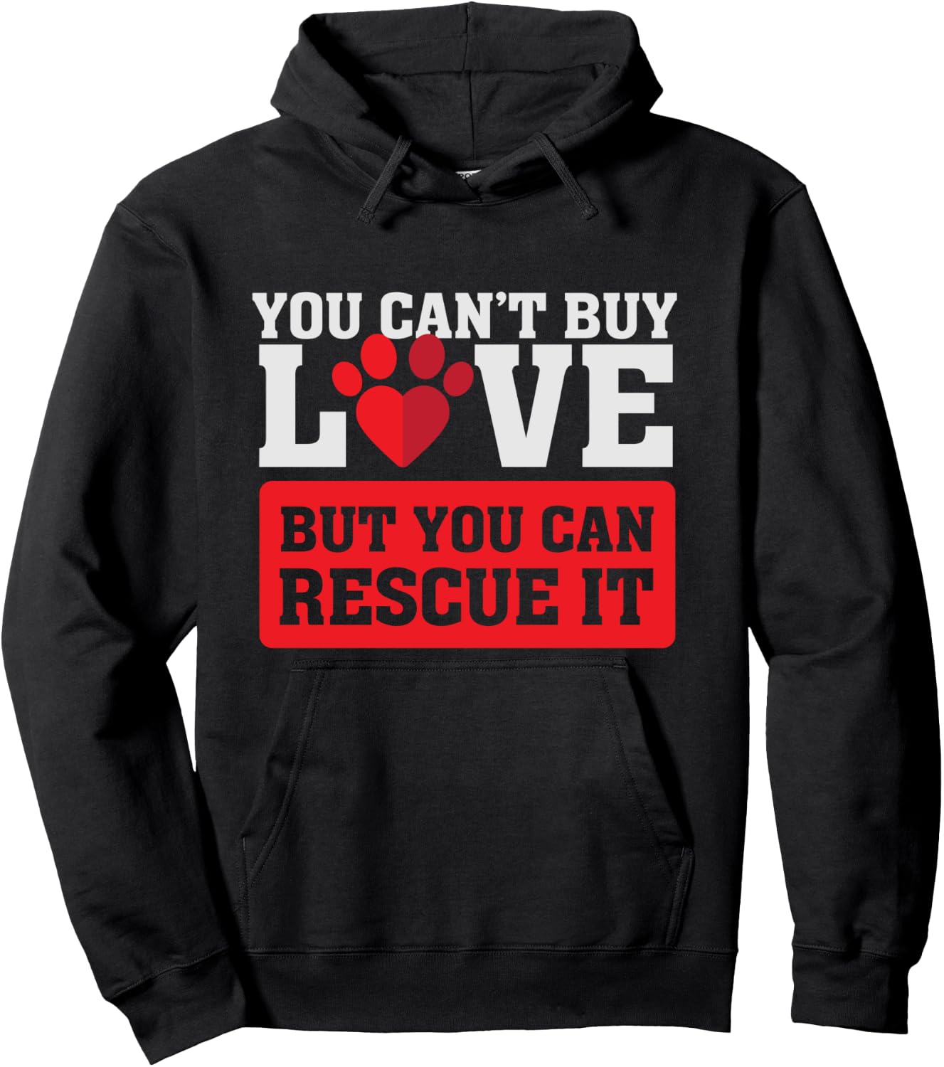 You can't buy love - but you can rescue it - Pet Adoption Hoodie - Hoodie | Black