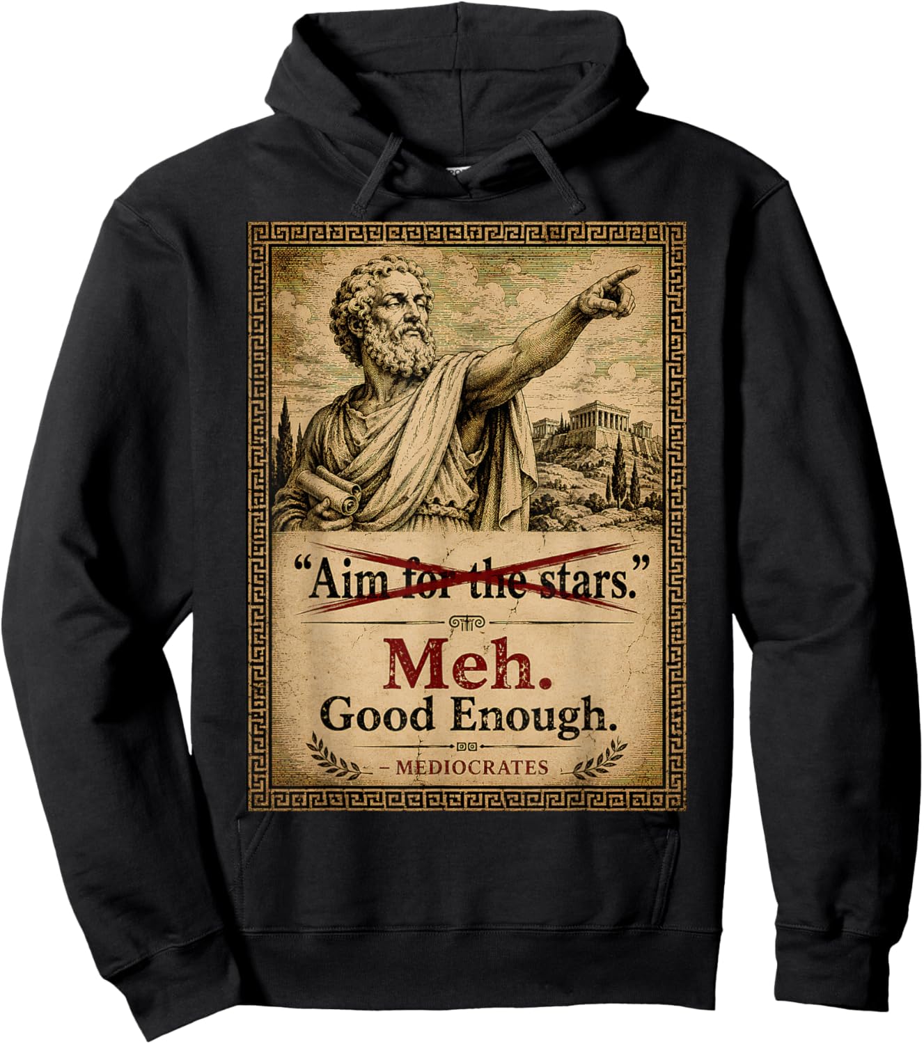 Meh Good Enough Mediocrates Funny Demotivational Greek Quote Hoodie - Hoodie | Black