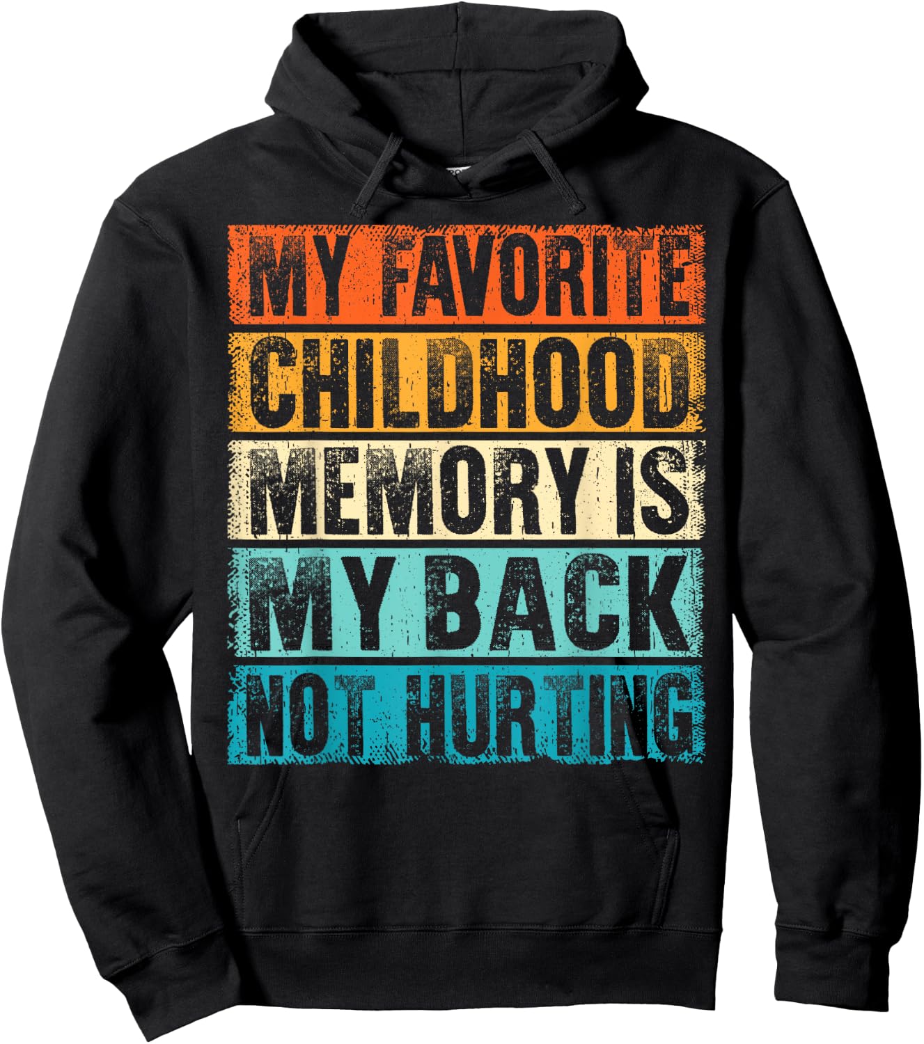 My Favorite Childhood Memory Is Back Not Hurting Gag Gifts Hoodie - Hoodie | Black