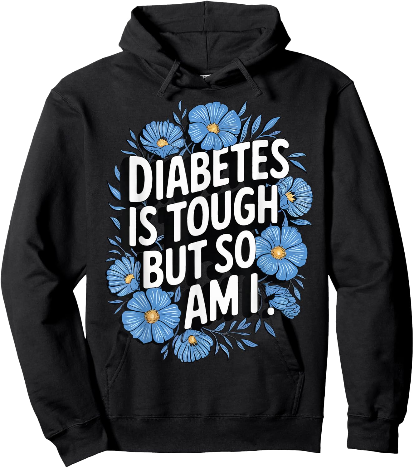 Diabetes Is Tough But So Am I Hoodie - Hoodie | Black