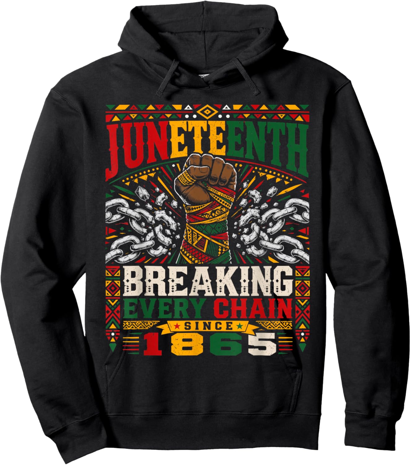 Breaking Every Chain Since 1865 Women Men Juneteenth Freedom Hoodie - Hoodie | Black