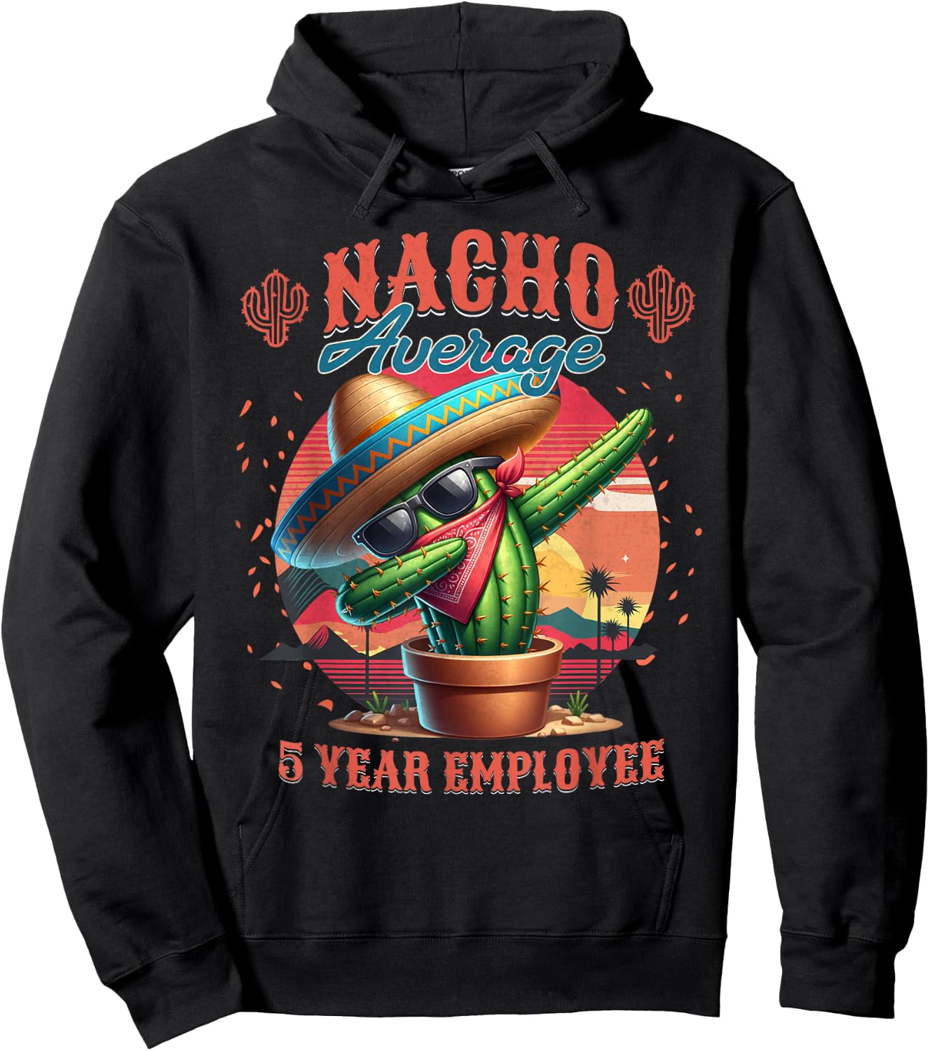Nacho Average 5 Year Employee 5th Work Anniversary Hoodie - Hoodie | Black