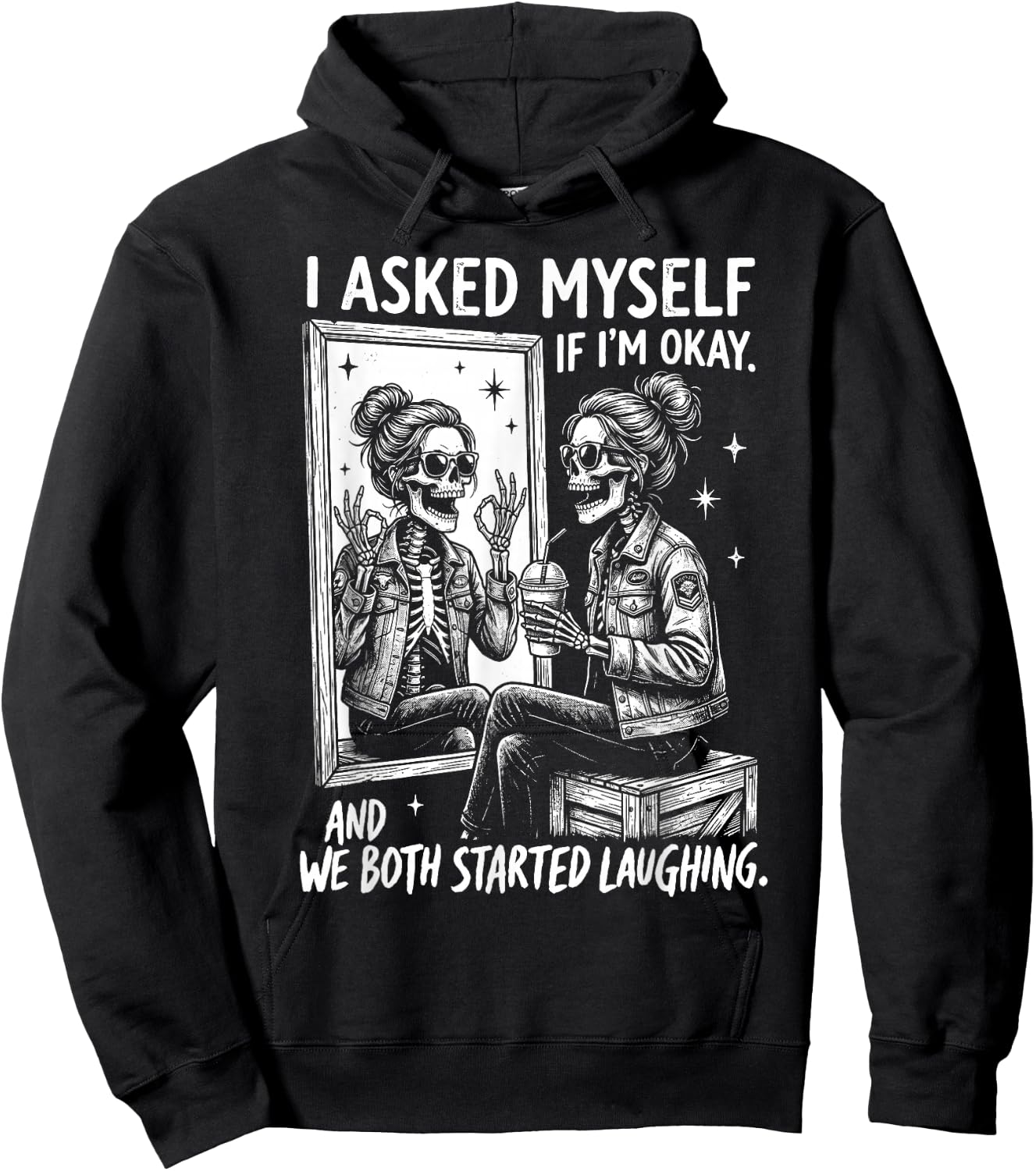I Asked Myself If I'm Ok and We Both Started Laughing Funny Hoodie - Hoodie | Black