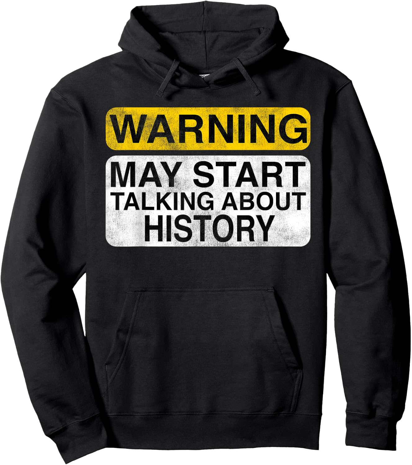 Warning May Start Talking About History - Funny Hoodie - Hoodie | Black