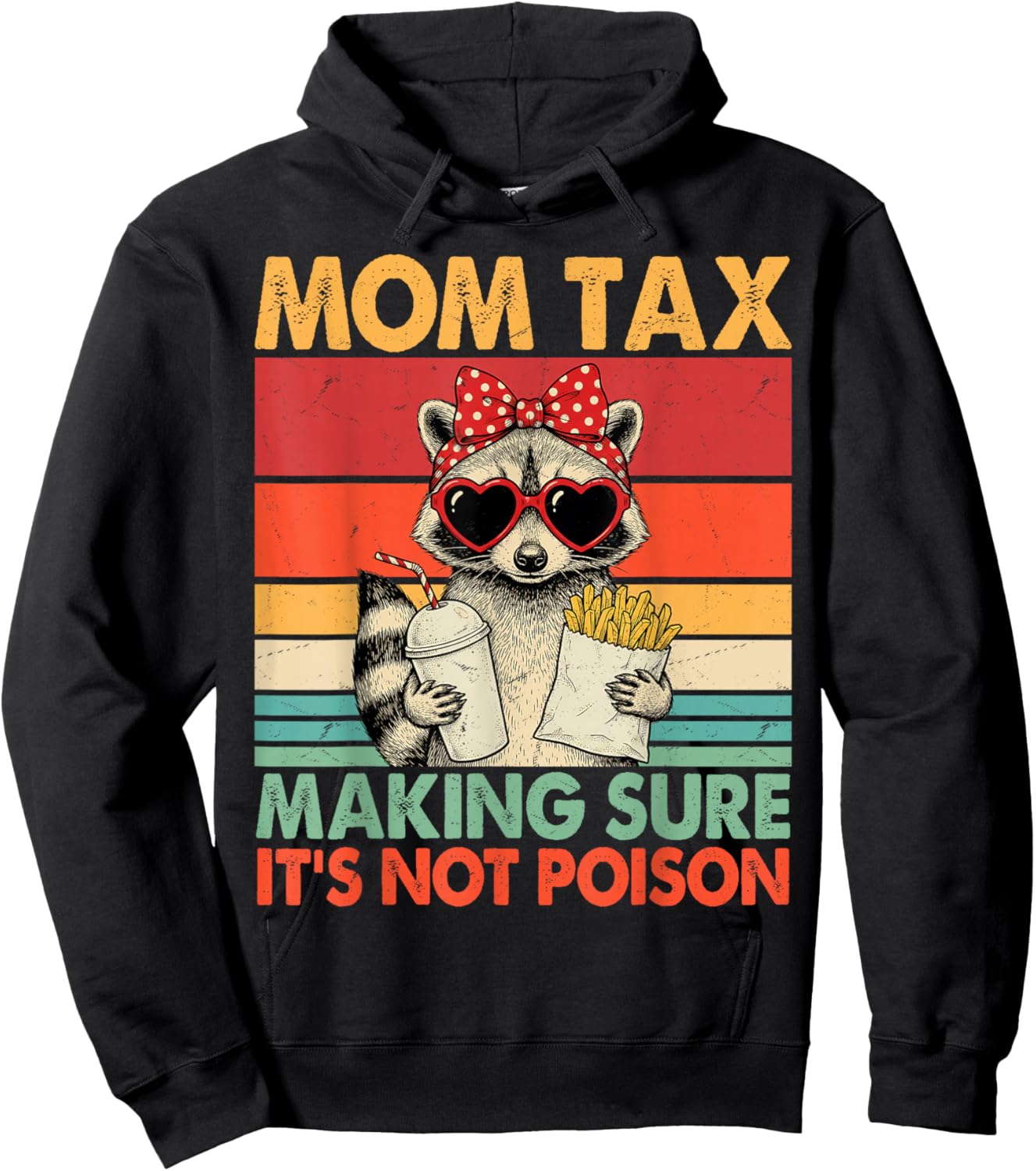 Mom Tax Making Sure It's Not Poison Funny Raccon Hoodie - Hoodie | Black