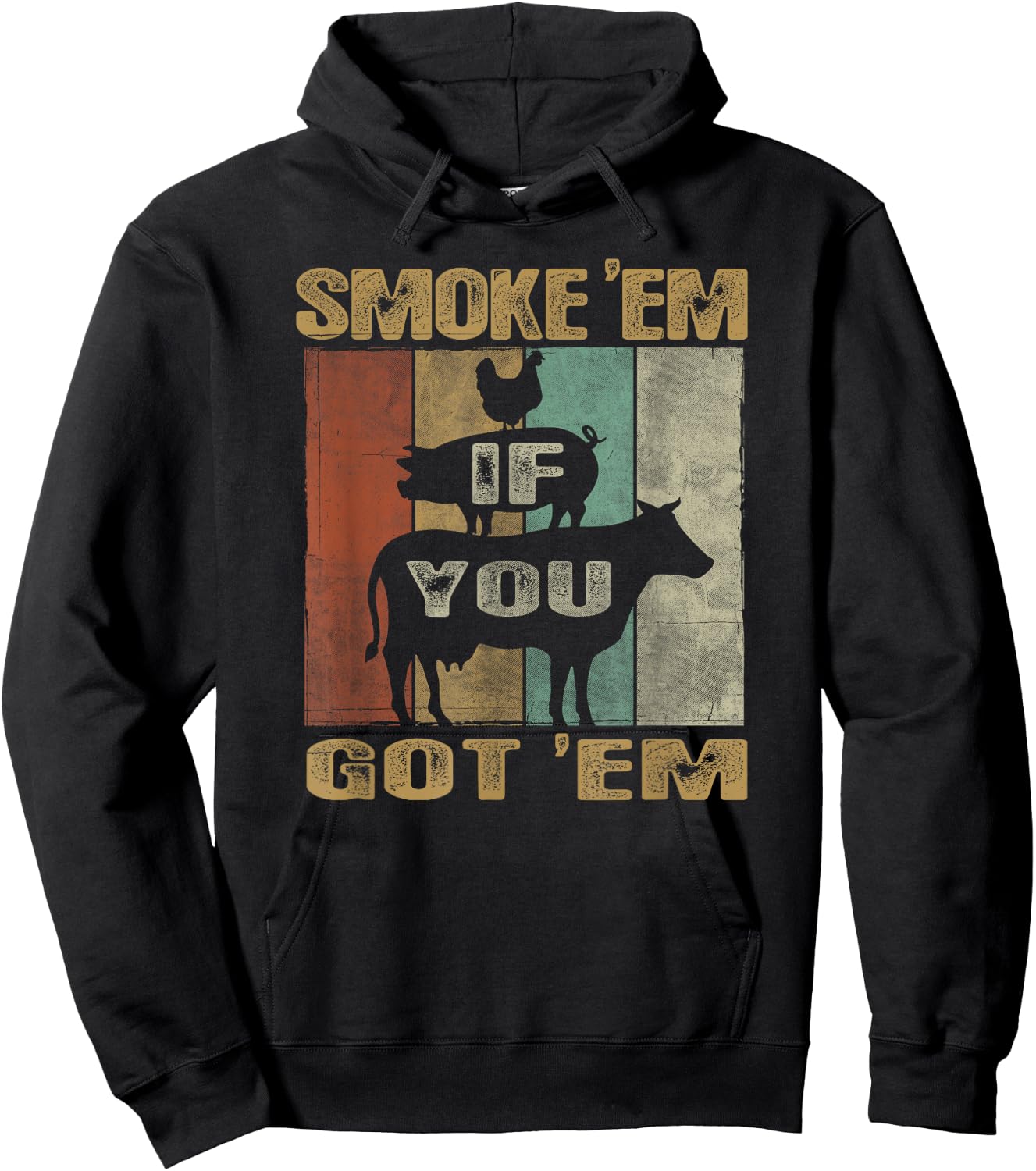 Retro Smoke 'Em IF You Got 'EM BBQ Shirt Food Grill Hoodie - Hoodie | Black