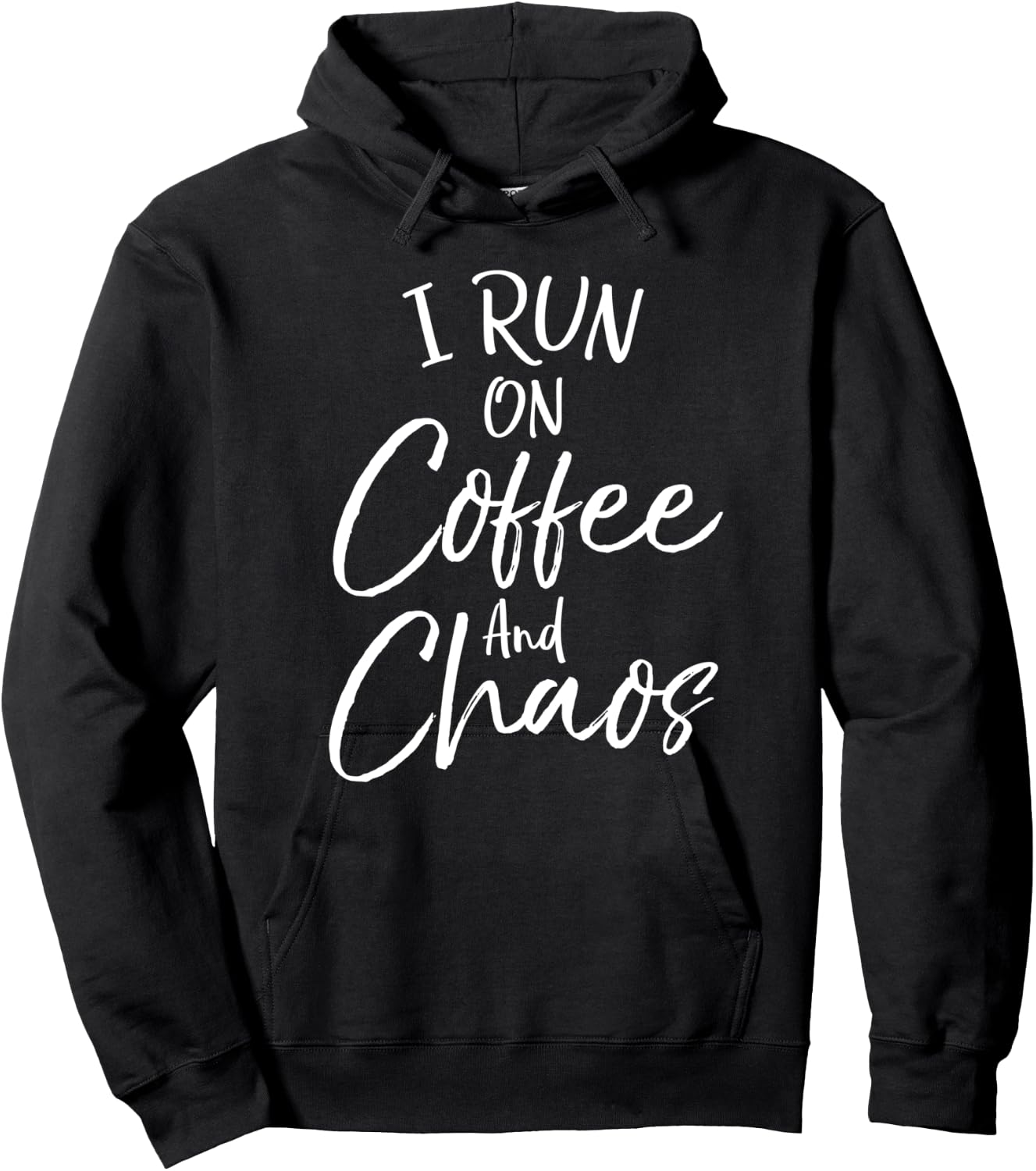 Funny Coffee Quote for Moms Cute I Run on Coffee and Chaos Hoodie - Hoodie | Black