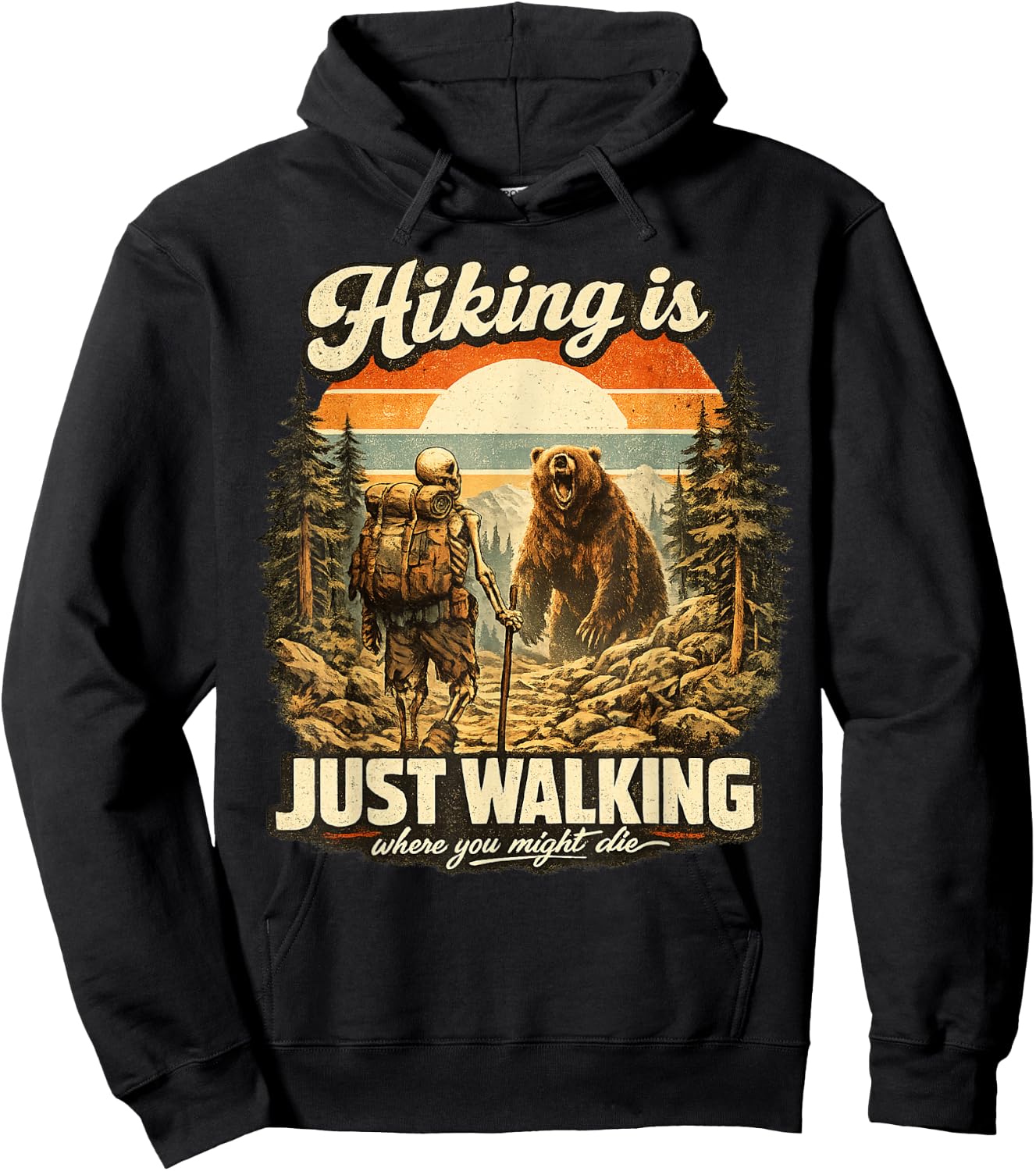 Funny Hiking is Just Walking Where You Might Die Skeleton Hoodie - Hoodie | Black