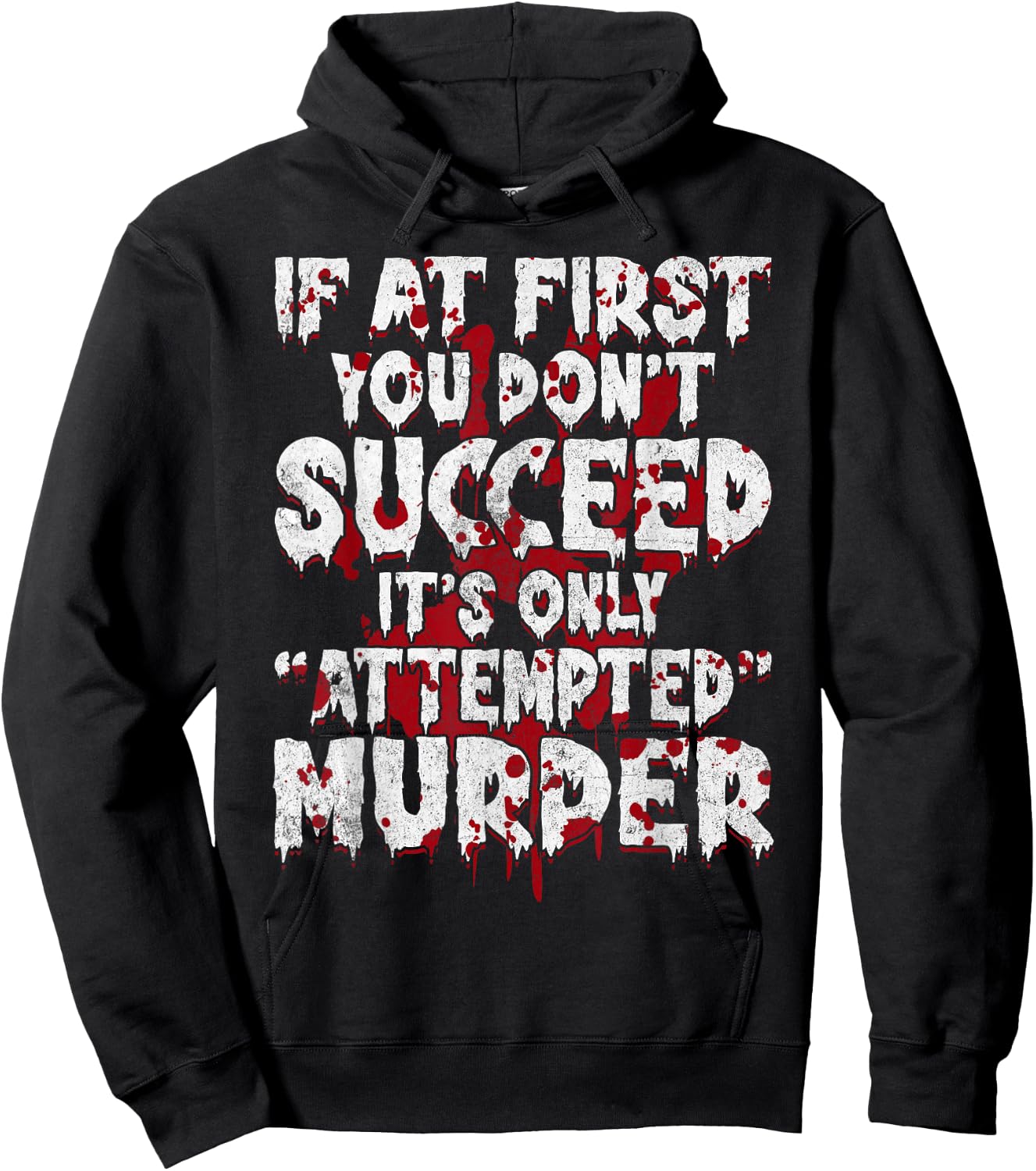If At First You Don’t Succeed Funny Attempted Murder Men Hoodie - Hoodie | Black