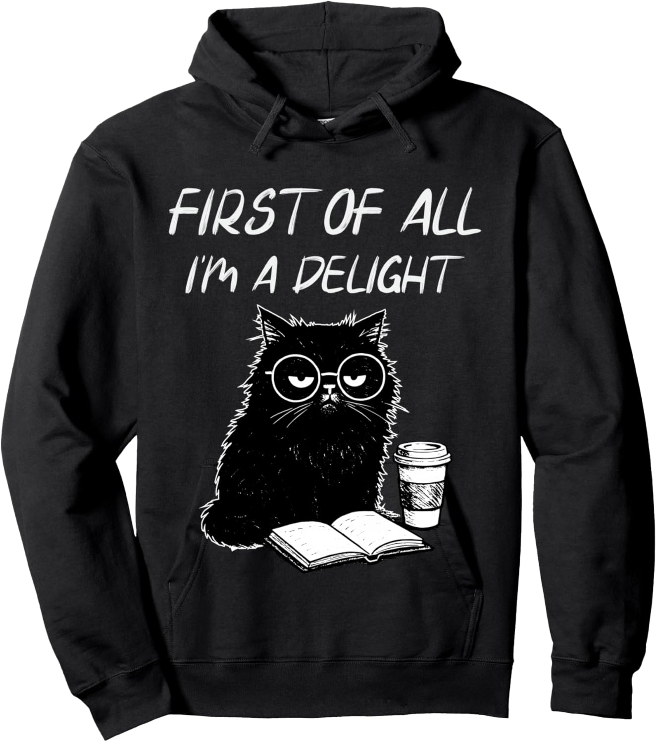 First of All I’m A Delight Cute Cat Books Coffee Humor Hoodie - Hoodie | Black