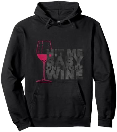 Hit Me Baby One More Wine Lovers Funny Hoodie - Hoodie | Black