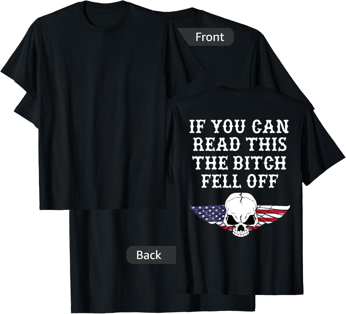 If You Can Read This The Bitch Fell Off - on back T-Shirt - T-Shirt | Black
