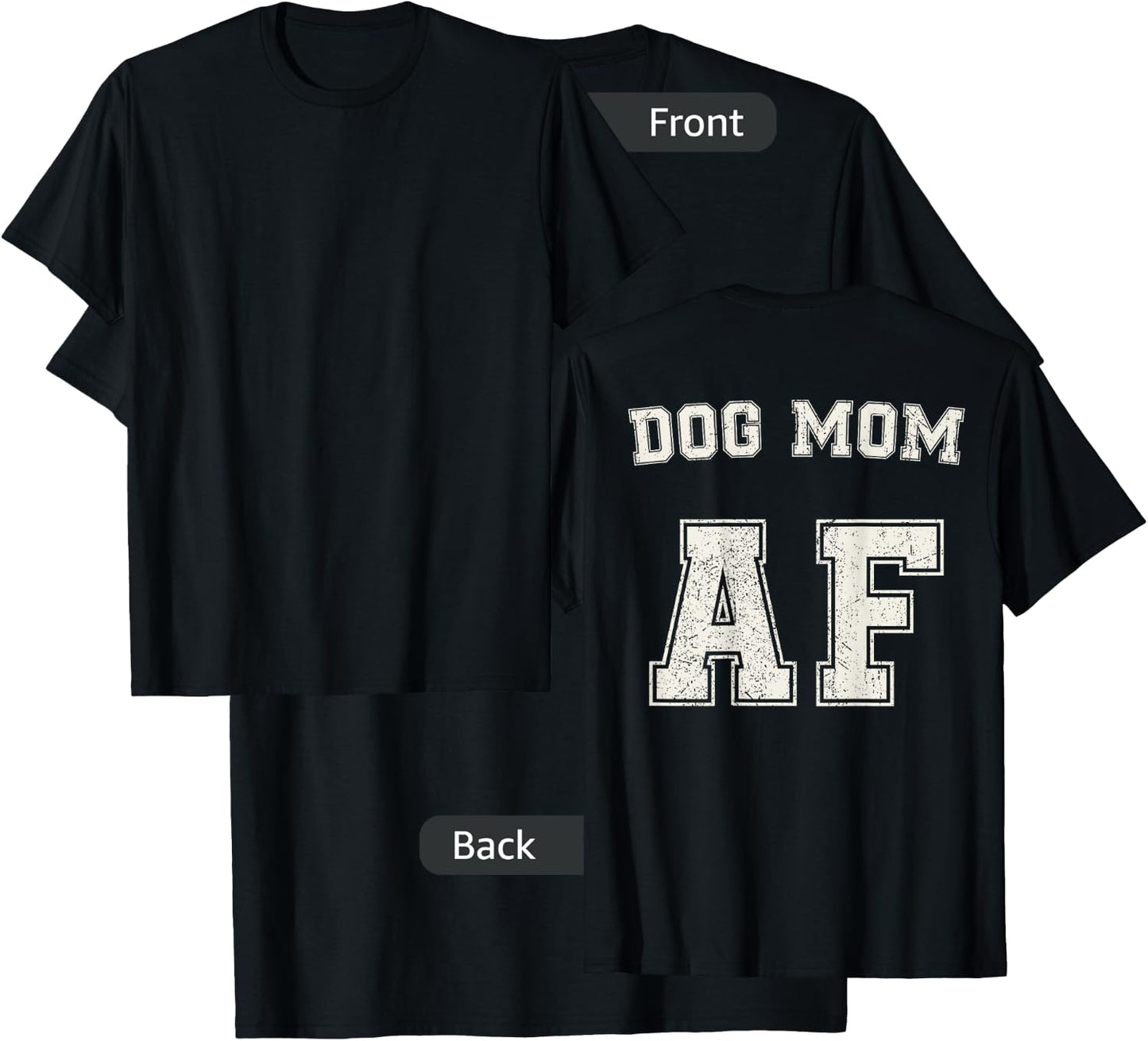 Dog Mom AF for Moms of Dogs and Pups Back Print Gift Women Kids T-Shirt - T-Shirt | Black