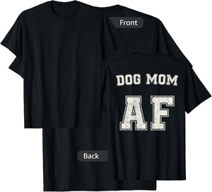 Dog Mom AF for Moms of Dogs and Pups Back Print Gift Women Kids T-Shirt - T-Shirt | Black