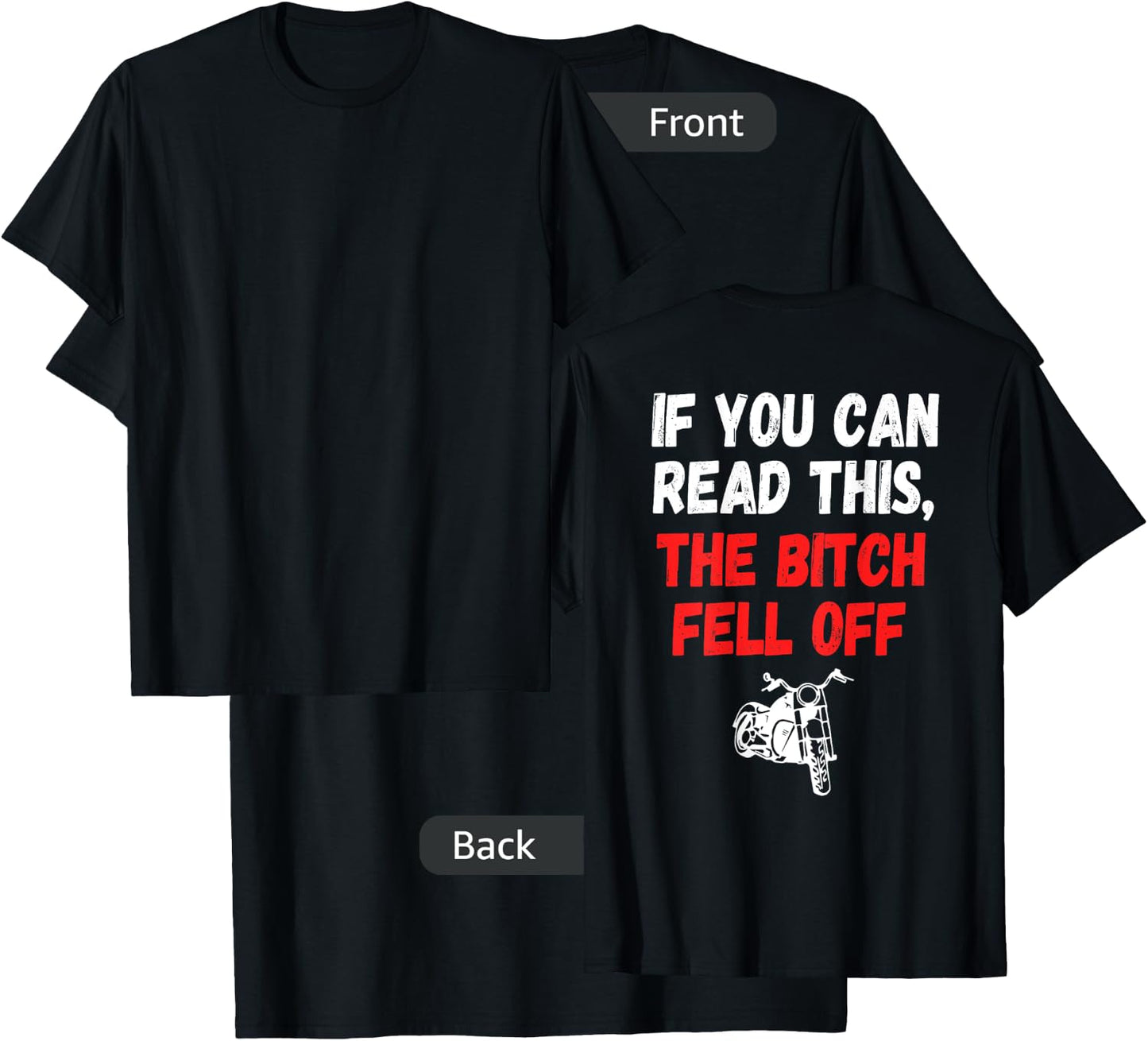 Printed on Back-If You Can Read This The Bitch Fell Off T-Shirt - T-Shirt | Black