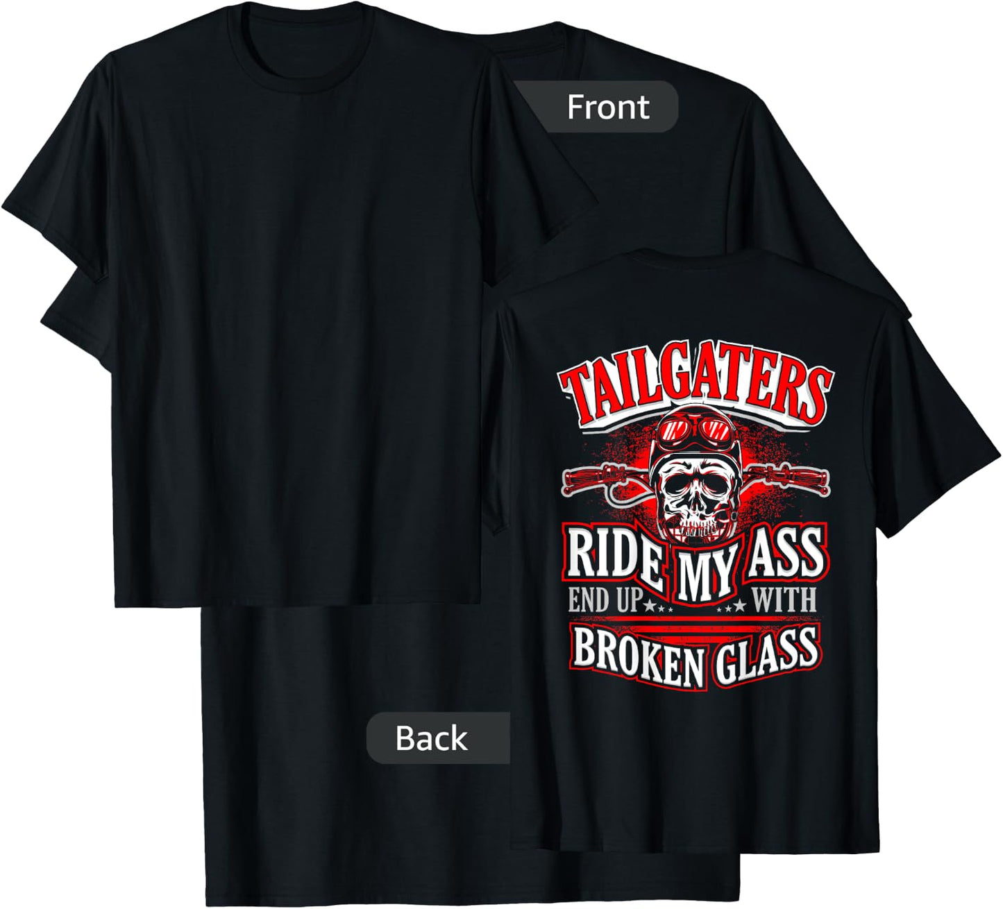 Biker Motorcycle Shirt Tailgaters Ride My Ass Broken Glass T-Shirt - T-Shirt | Black