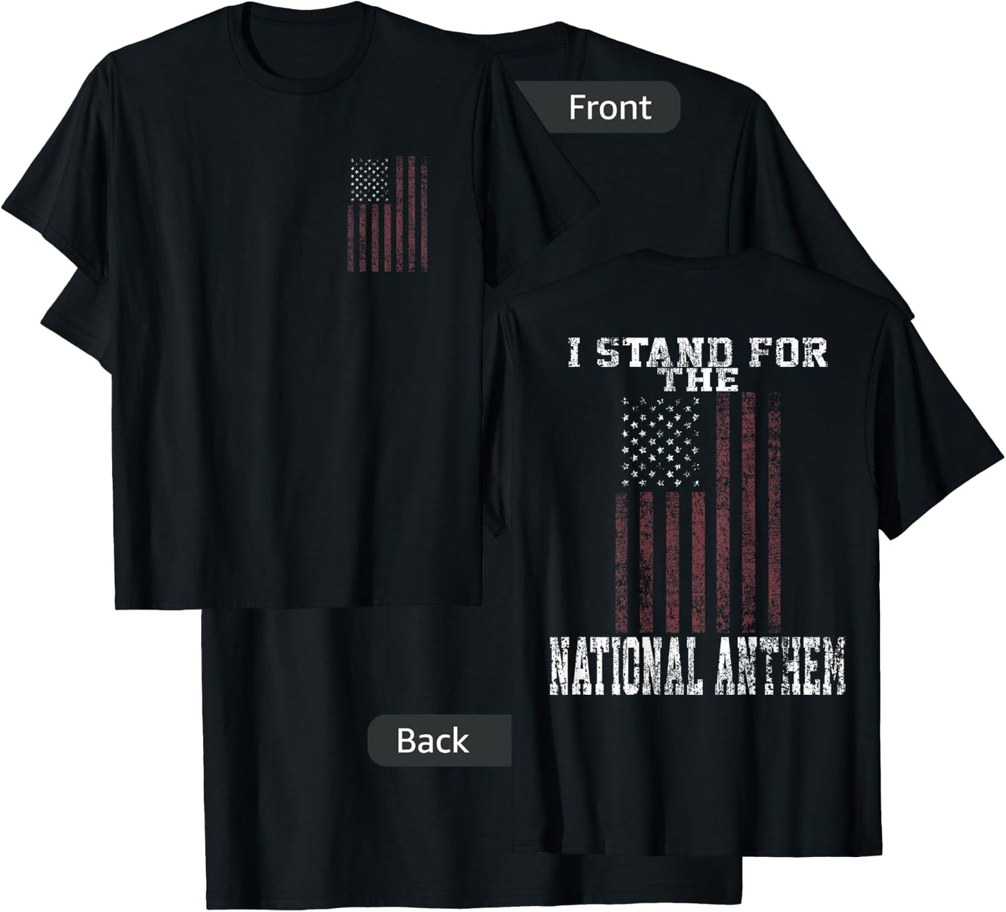 I Stand for the National Anthem Front & Back T-Shirt - T-Shirt | Black