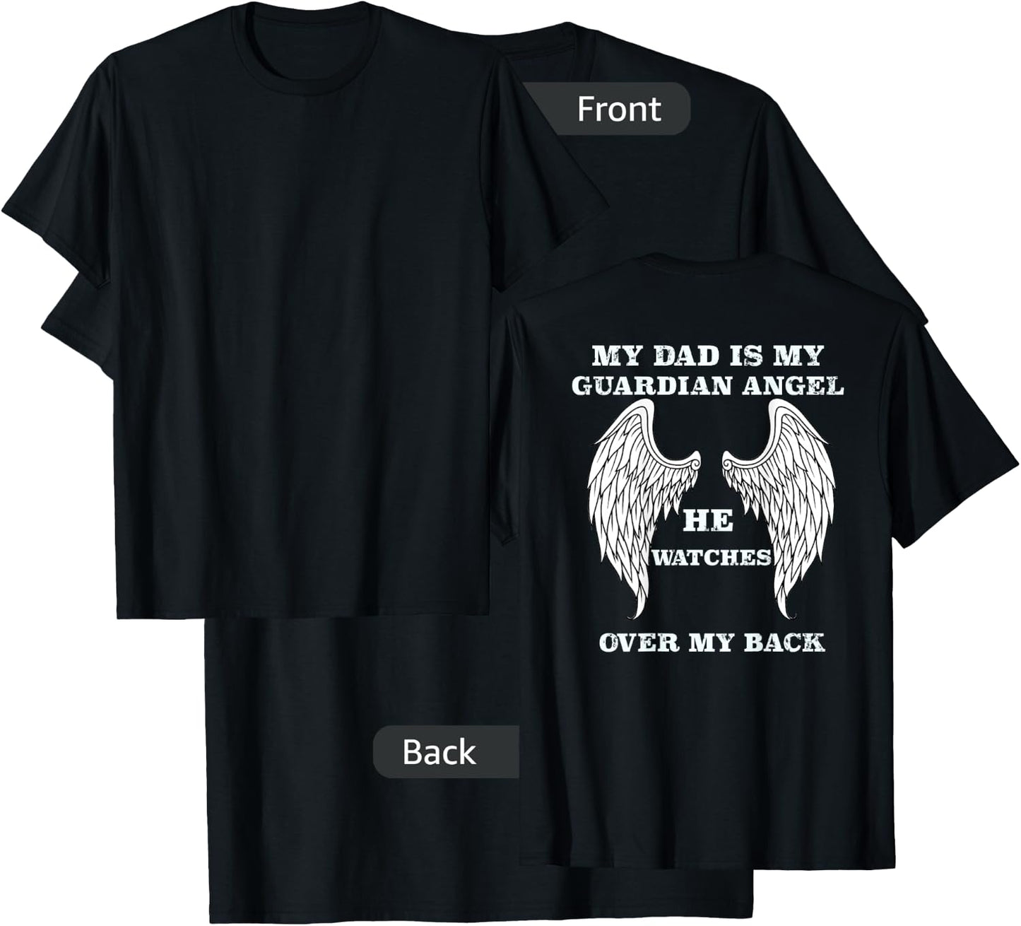 My Dad Is My Guardian Angel He Watches Over My Back T-Shirt - T-Shirt | Black