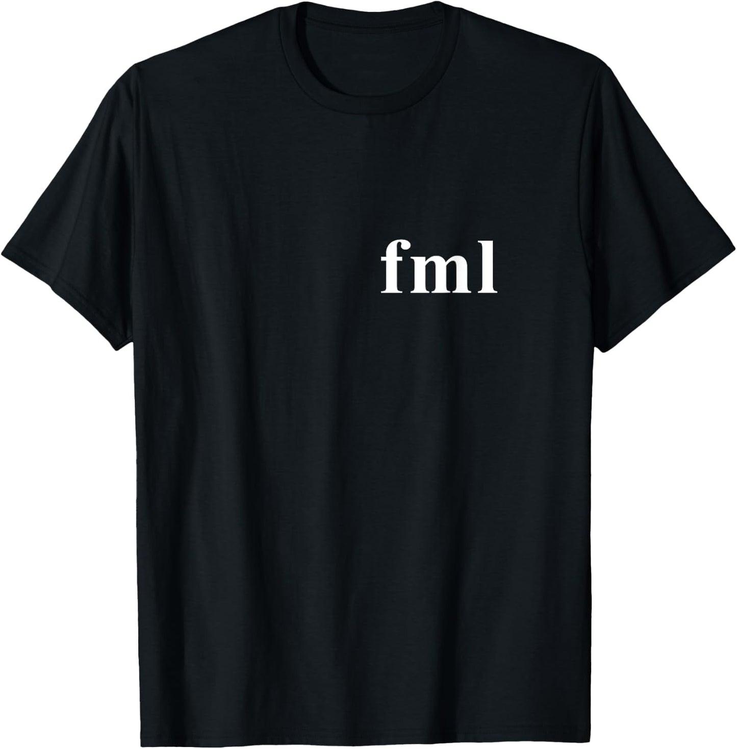 FML Fuck My Life Novelty Gift T-Shirt - T-Shirt | Black