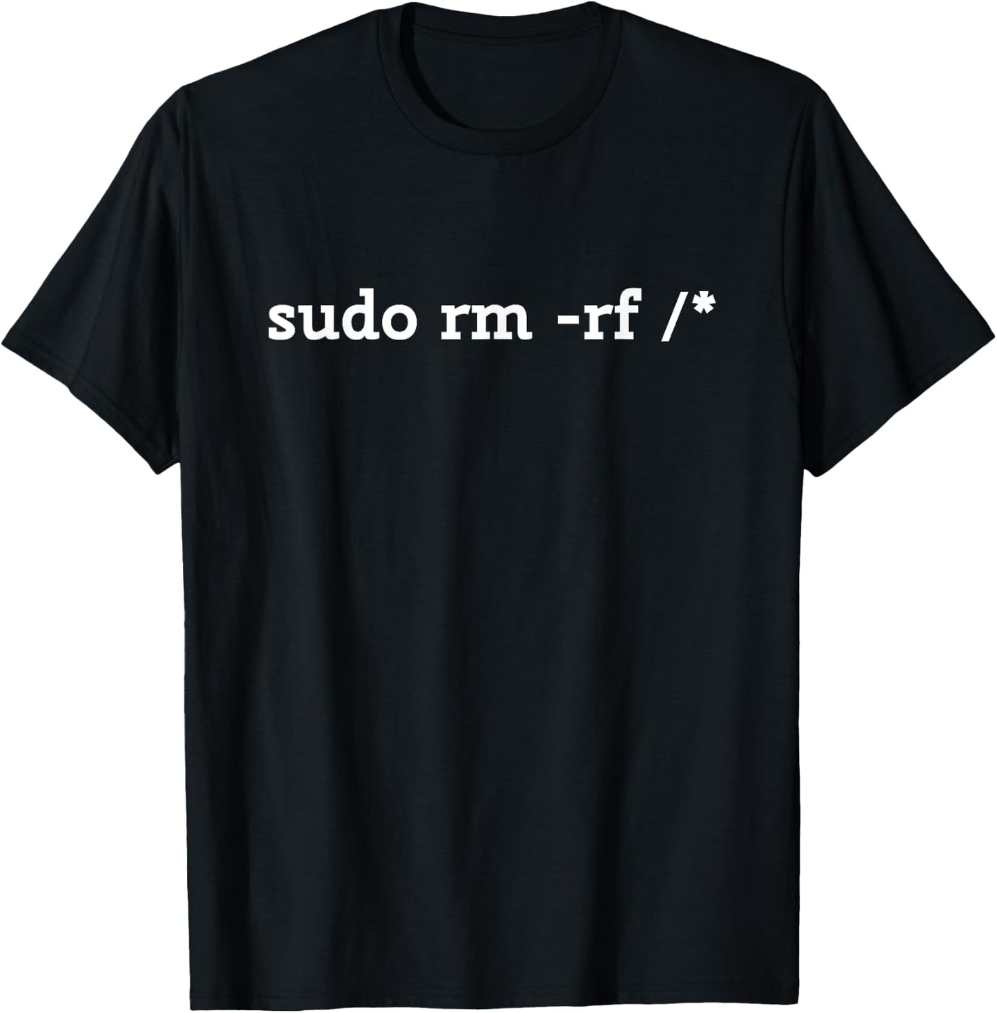 Sudo rm -rf/Funny Linux Coding T-Shirt - T-Shirt | Black