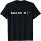 Sudo rm -rf/Funny Linux Coding T-Shirt - T-Shirt | Black