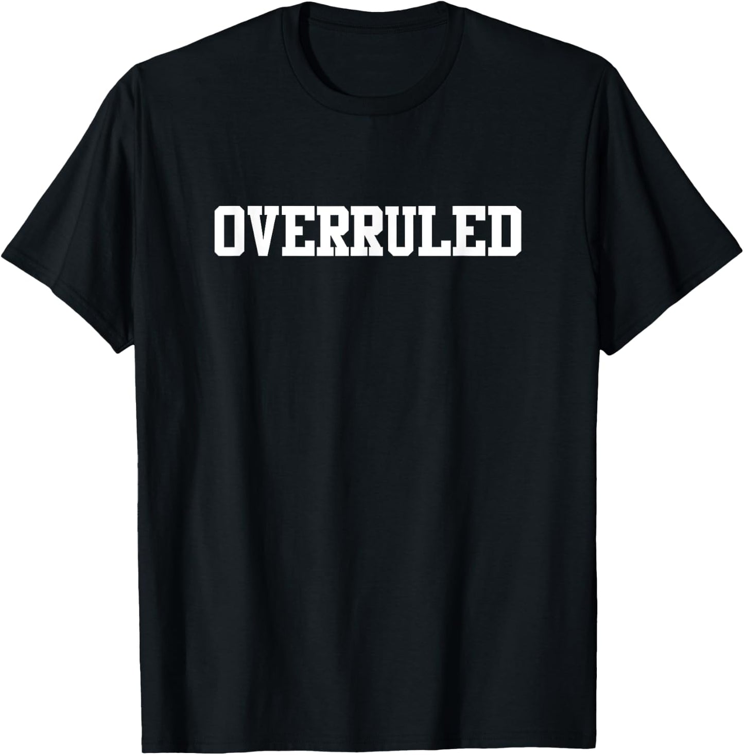 Overruled Law School Student Future Attorney Shirt T-Shirt - T-Shirt | Black