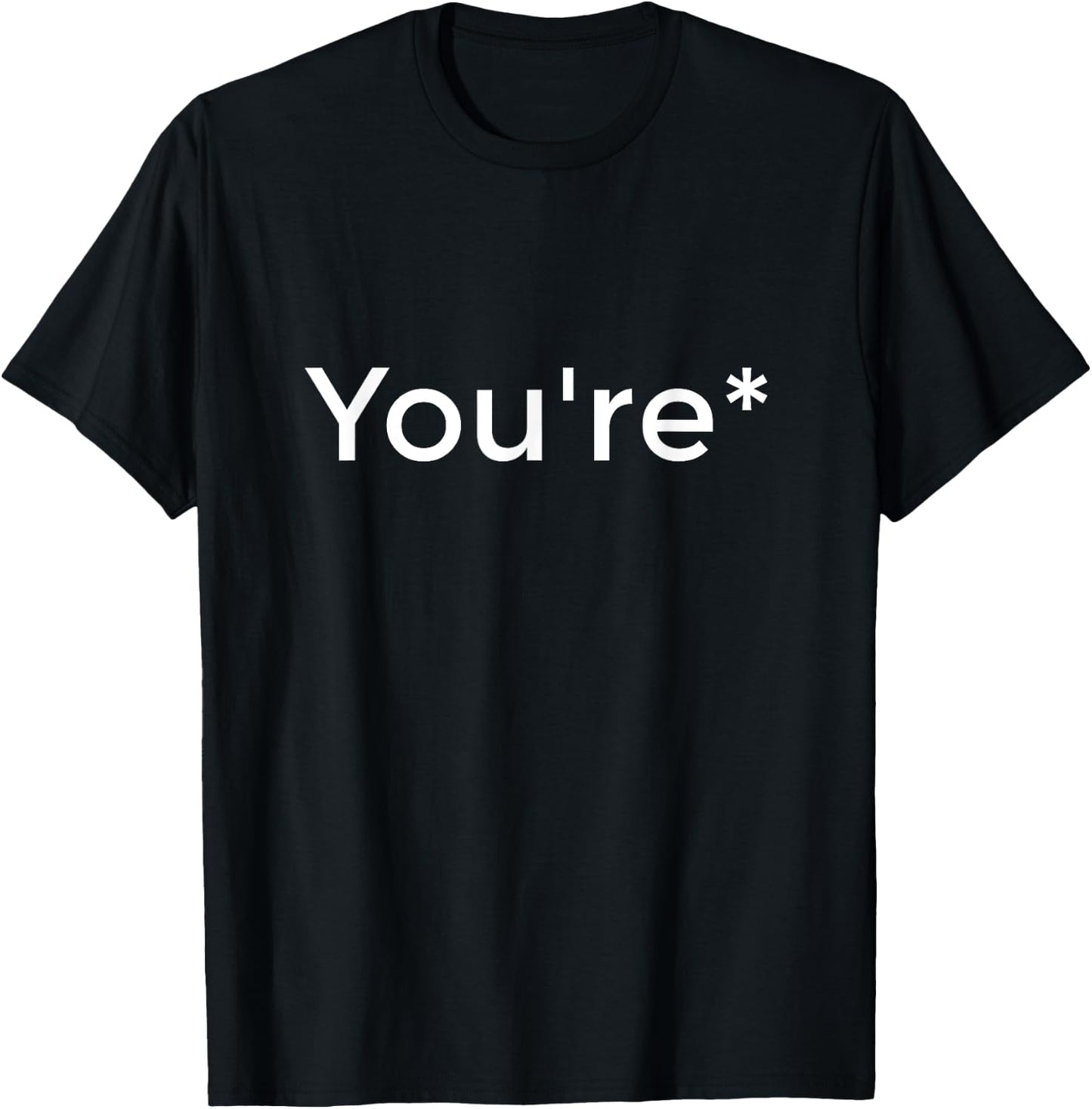 You're not your Funny Grammar Correction T-Shirt - T-Shirt | Black