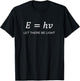Photon Energy Equation E = hv Physics Engineer T-Shirt - T-Shirt | Black
