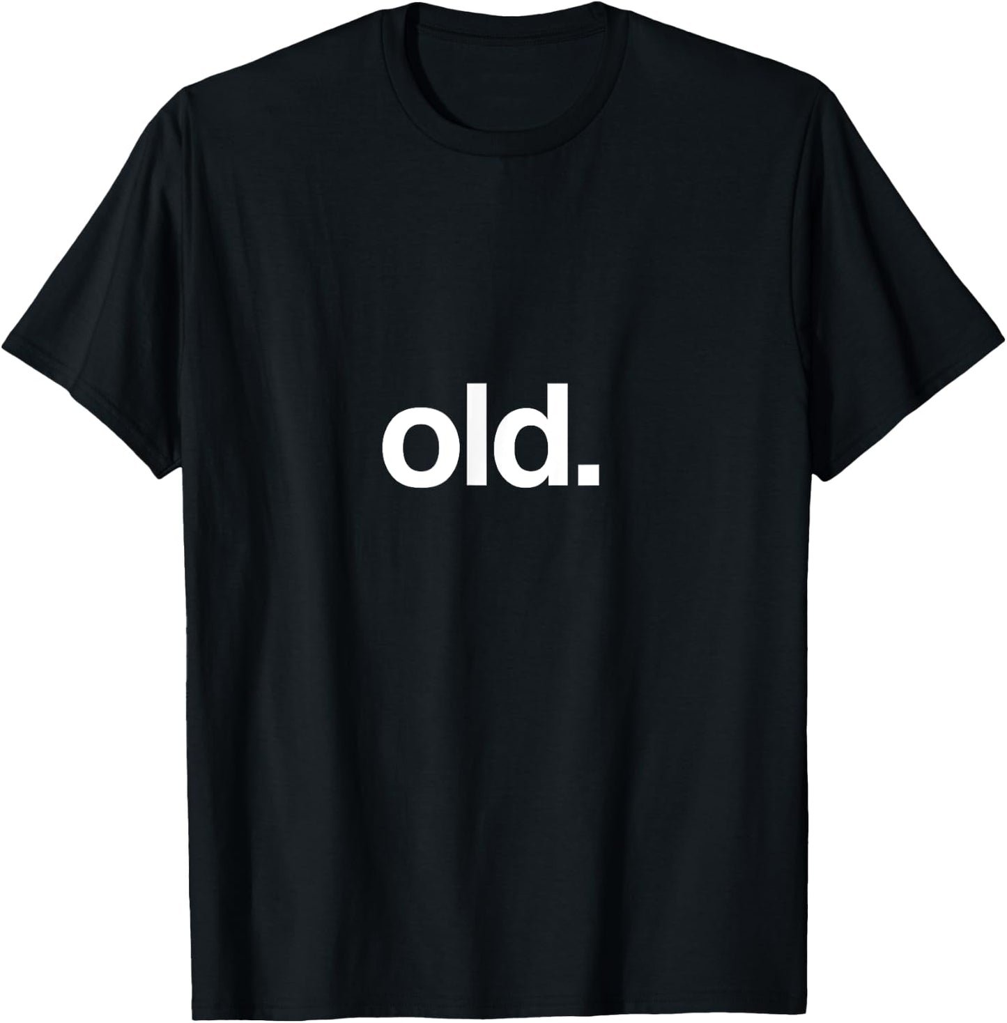 Old Funny Birth Day Getting Old Gift Gag Over The Hill Bday Small T-Shirt - T-Shirt | Black