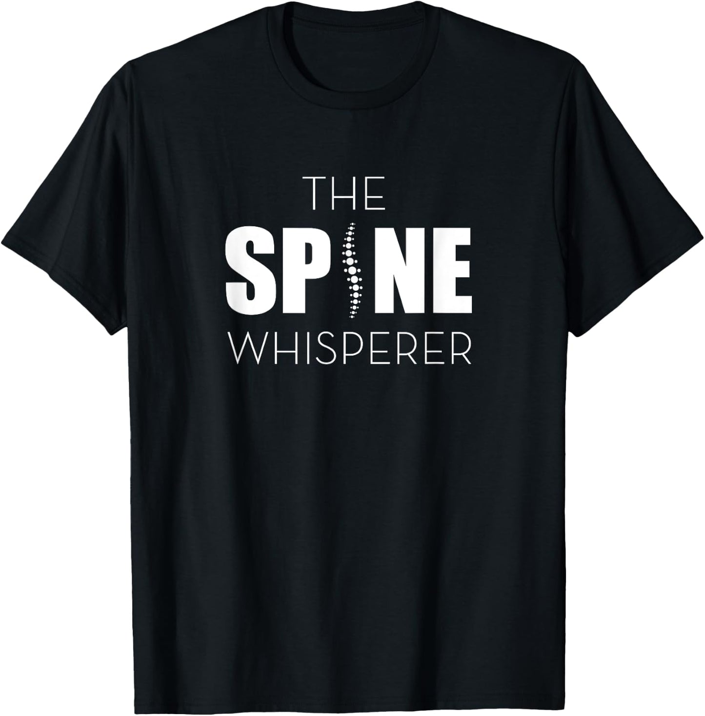 The Spine Whisperer Funny Chiropractor T-Shirt - T-Shirt | Black