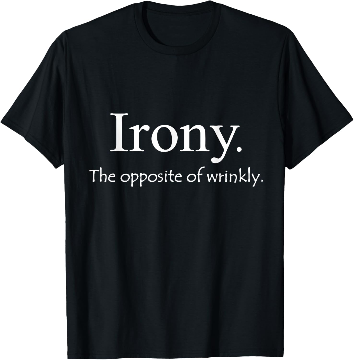 Kids Funny English Definition "Irony the opposite of wrinkly" 4 Slate T-Shirt - T-Shirt | Black