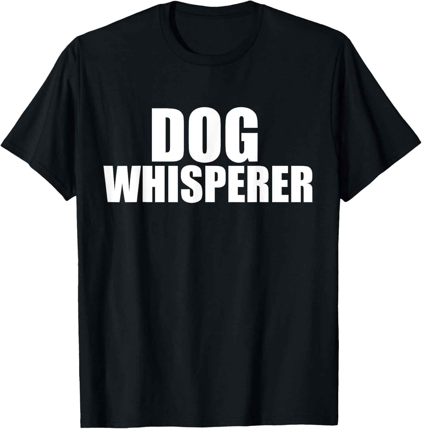 Dog Whisperer Funny Dog Trainer Dog Lovers Owners Gift T-Shirt - T-Shirt | Black