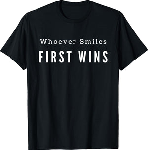 Whoever Smiles First Wins Women Game Gift T-Shirt - T-Shirt | Black