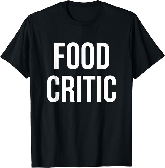 Funny Foodie - Food Critic T-Shirt - T-Shirt | Black