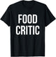 Funny Foodie - Food Critic T-Shirt - T-Shirt | Black