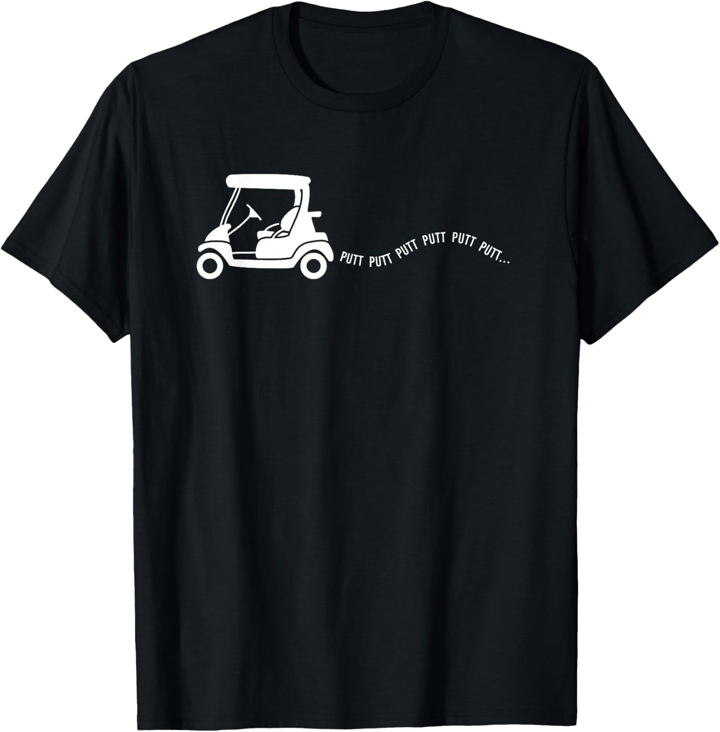 Funny Golf Gift Golfing Cart Joke Putt Birthday Golfer Dad T-Shirt - T-Shirt | Black