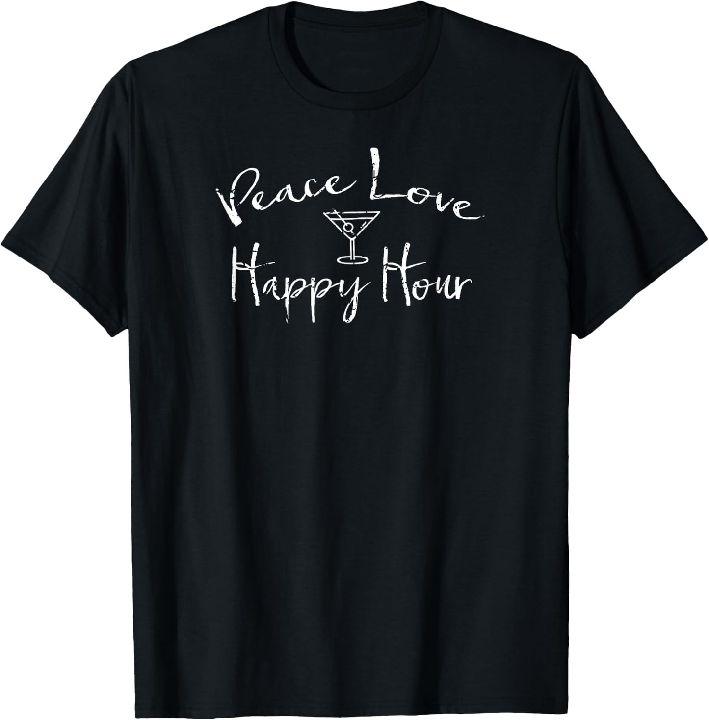 Peace Love Happy Hour Apparel Martini Bar T-Shirt - T-Shirt | Black