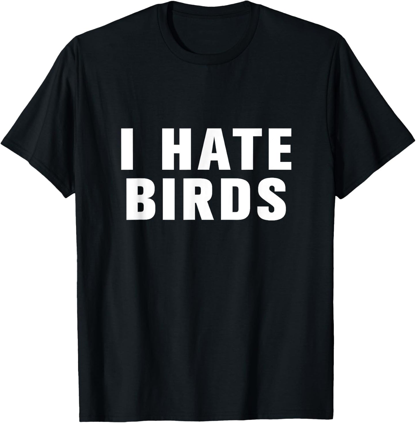 I hate birds T-Shirt - T-Shirt | Black