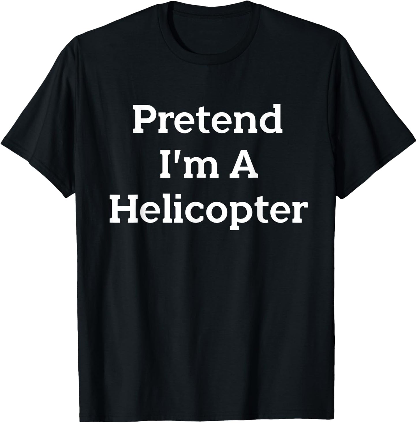 Pretend I'm A Helicopter Costume Party Lazy Funny Halloween T-Shirt - T-Shirt | Black