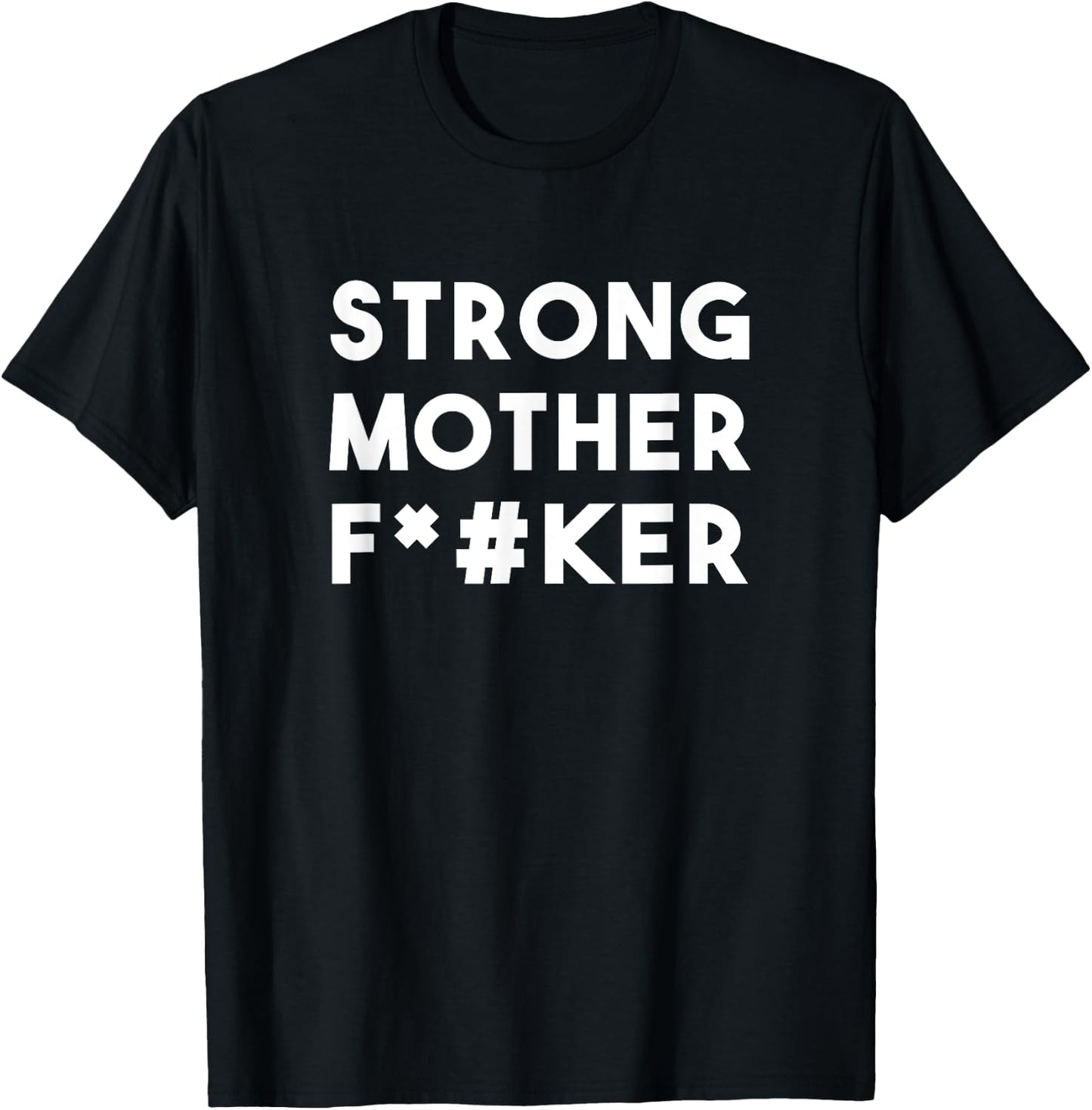 Strong Motherfucker Shirt funny Gym shirt T-Shirt - T-Shirt | Black