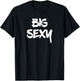 Big Sexy Tall Heavyset Chubby Big Boned & Cute T-Shirt - T-Shirt | Black