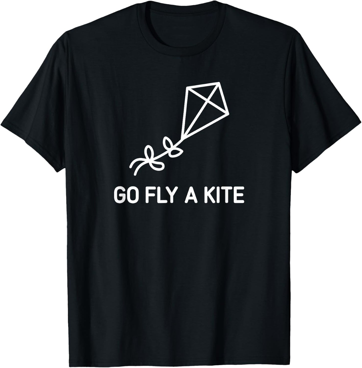 Go Fly A Kite, Funny, Jokes, Sarcastic T-Shirt - T-Shirt | Black