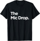 The Mic Drop T Shirt Family Matching Funny T-Shirt - T-Shirt | Black