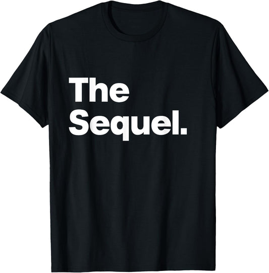 The Sequel - Funny Original Matching Family Birthday Shirt T-Shirt - T-Shirt | Black