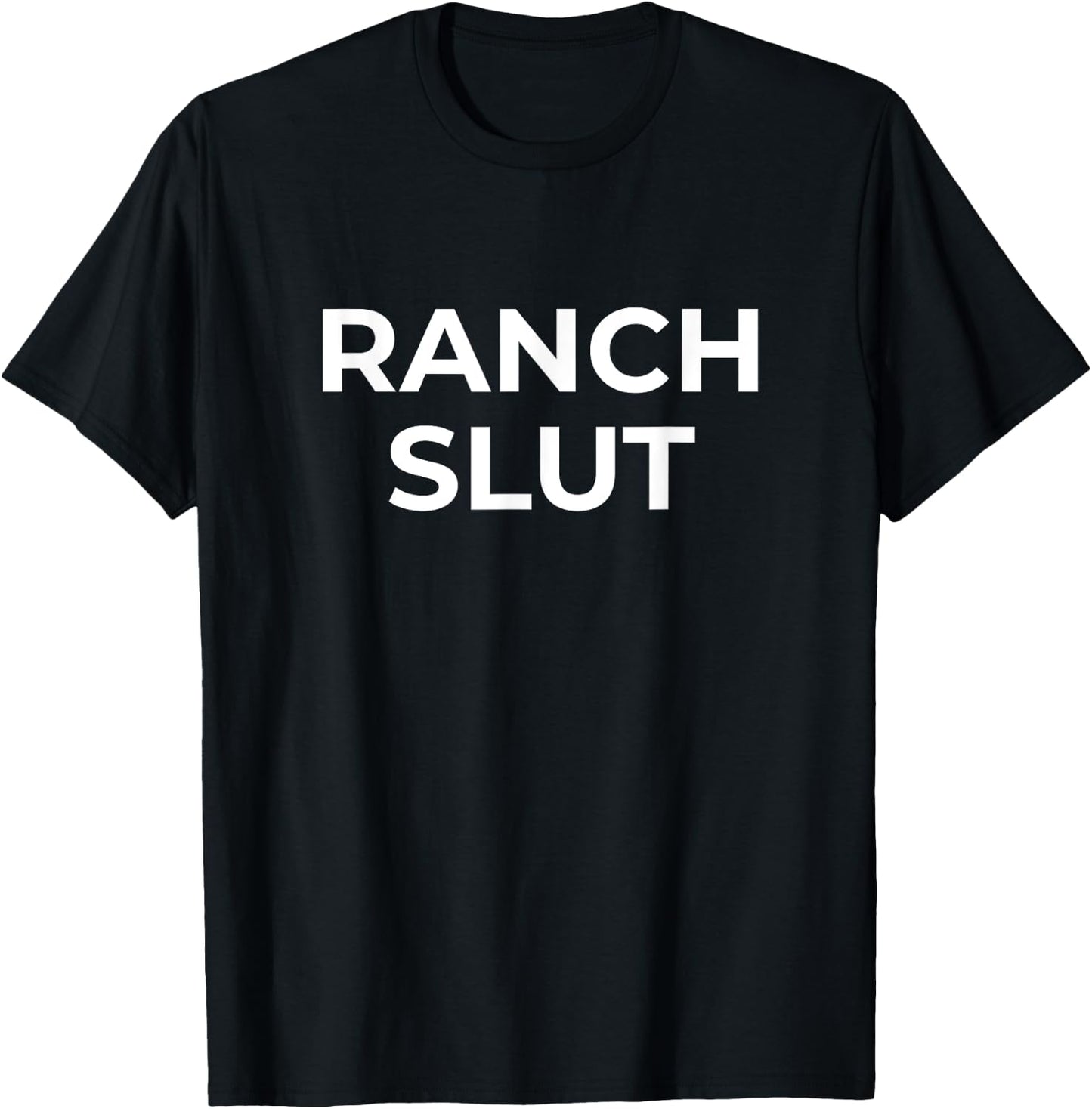 Ranch Dressing Enthusiast Ranch Slut T-Shirt - T-Shirt | Black